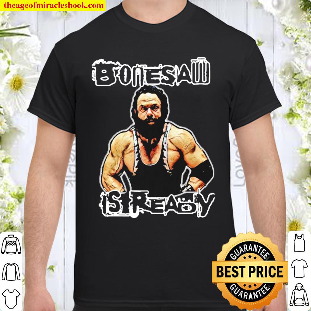 Bonesaw Is Ready limited Shirt, Hoodie, Long Sleeved, SweatShirt