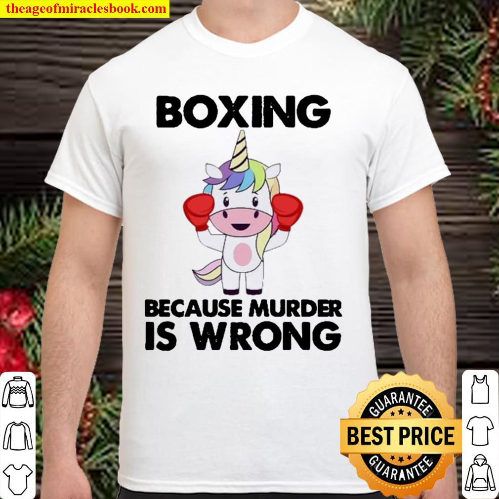 Boxing Unicorn Because Murder Is Wrong 2021 Shirt, Hoodie, Long Sleeved, SweatShirt Boxing Unicorn Because Murder Is Wrong 2021 Shirt, Hoodie, Long Sleeved, SweatShirt