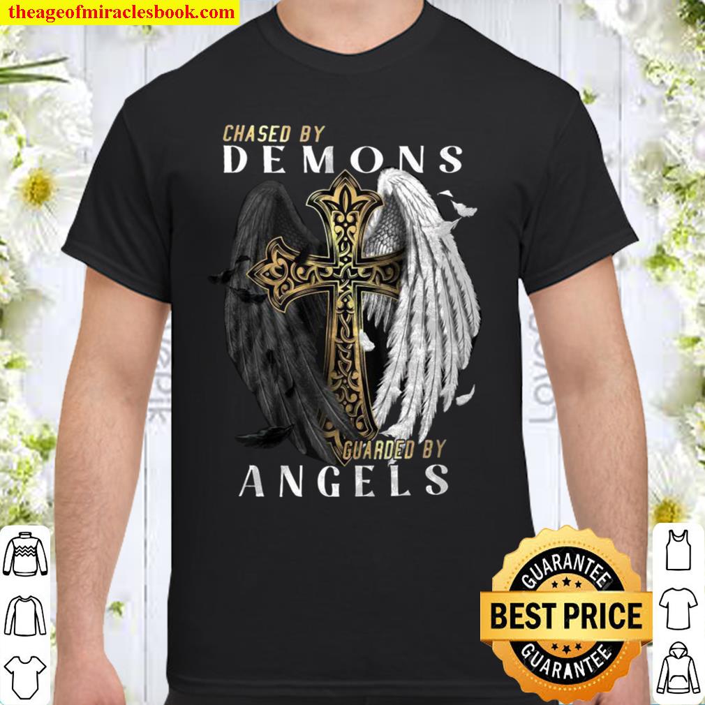 Chased By Demons Guarded By Angels 2021 Shirt, Hoodie, Long Sleeved, SweatShirt Chased By Demons Guarded By Angels 2021 Shirt, Hoodie, Long Sleeved, SweatShirt