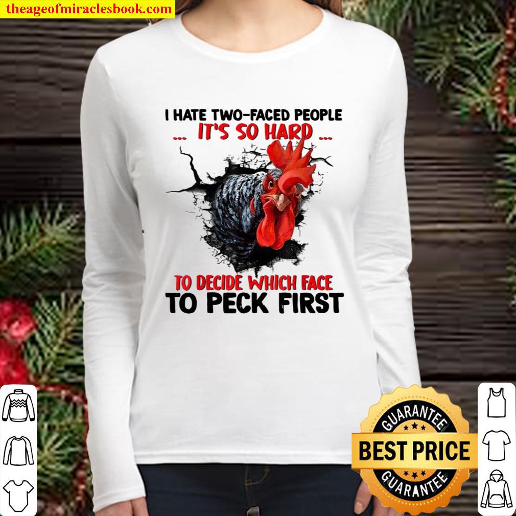 Chicken I Hate TwoFaced People Women Long Sleeved