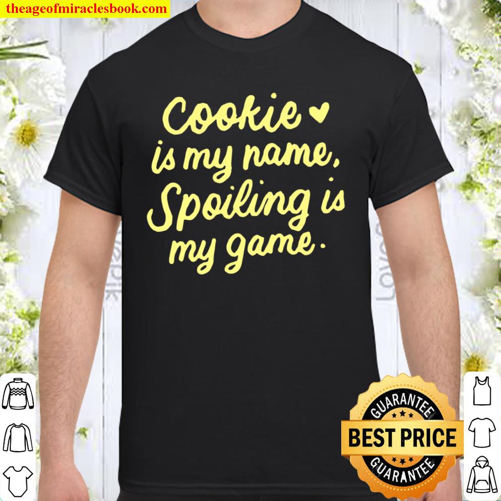Cookie Is My Name for Grandma Grandmother new Shirt, Hoodie, Long Sleeved, SweatShirt Cookie Is My Name for Grandma Grandmother new Shirt, Hoodie, Long Sleeved, SweatShirt