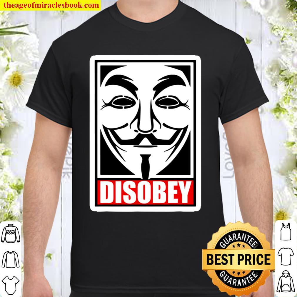 DISOBEY T-Shirt Disobedience Anonymous Revolution 2021 Shirt, Hoodie, Long Sleeved, SweatShirt