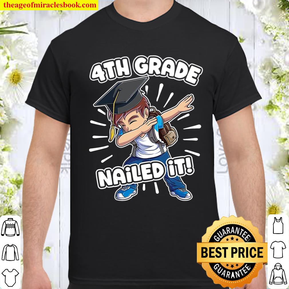 Dabbing Graduation Boy 4Th Grade Class Of 2021 Nailed It shirt, hoodie, tank top, sweater