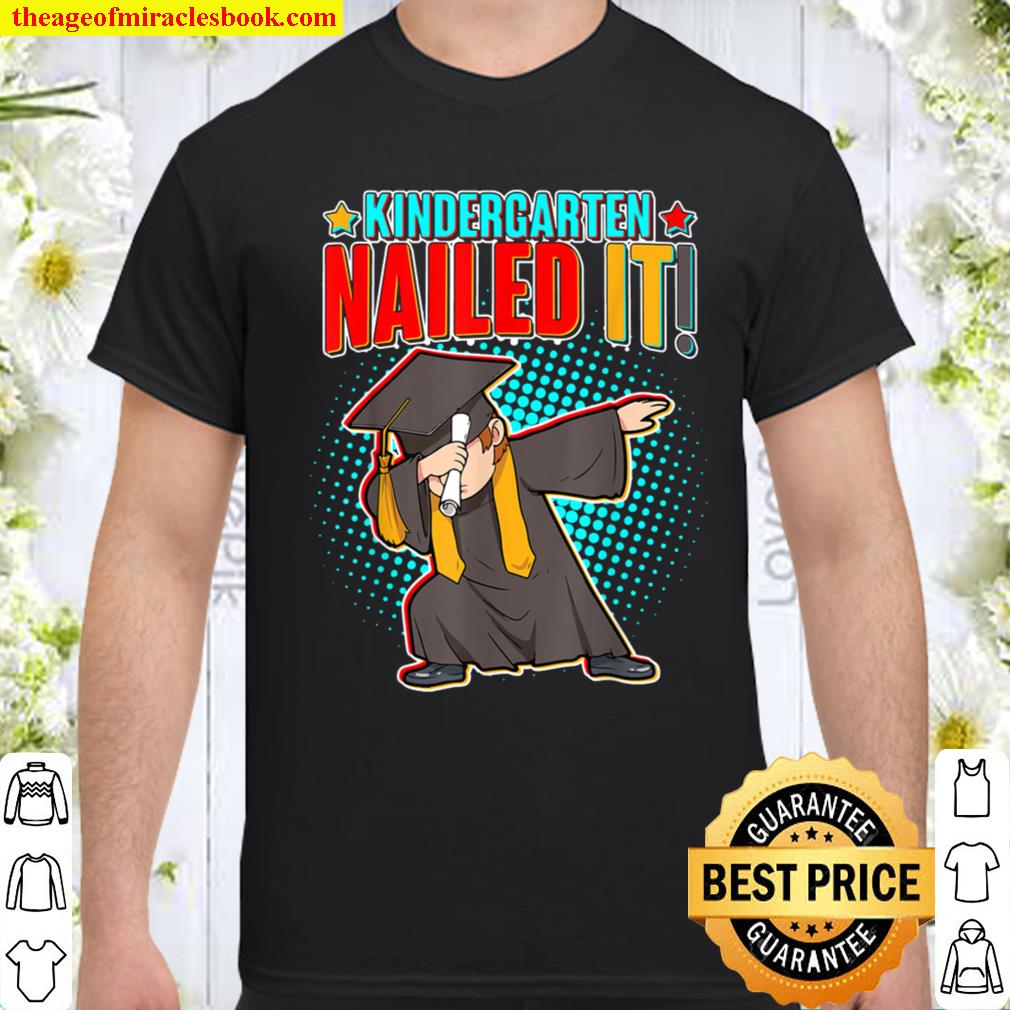 Dabbing Graduation Class Of 2021 Boy Kindergarten Nailed It shirt, hoodie, tank top, sweater Dabbing Graduation Class Of 2021 Boy Kindergarten Nailed It shirt, hoodie, tank top, sweater