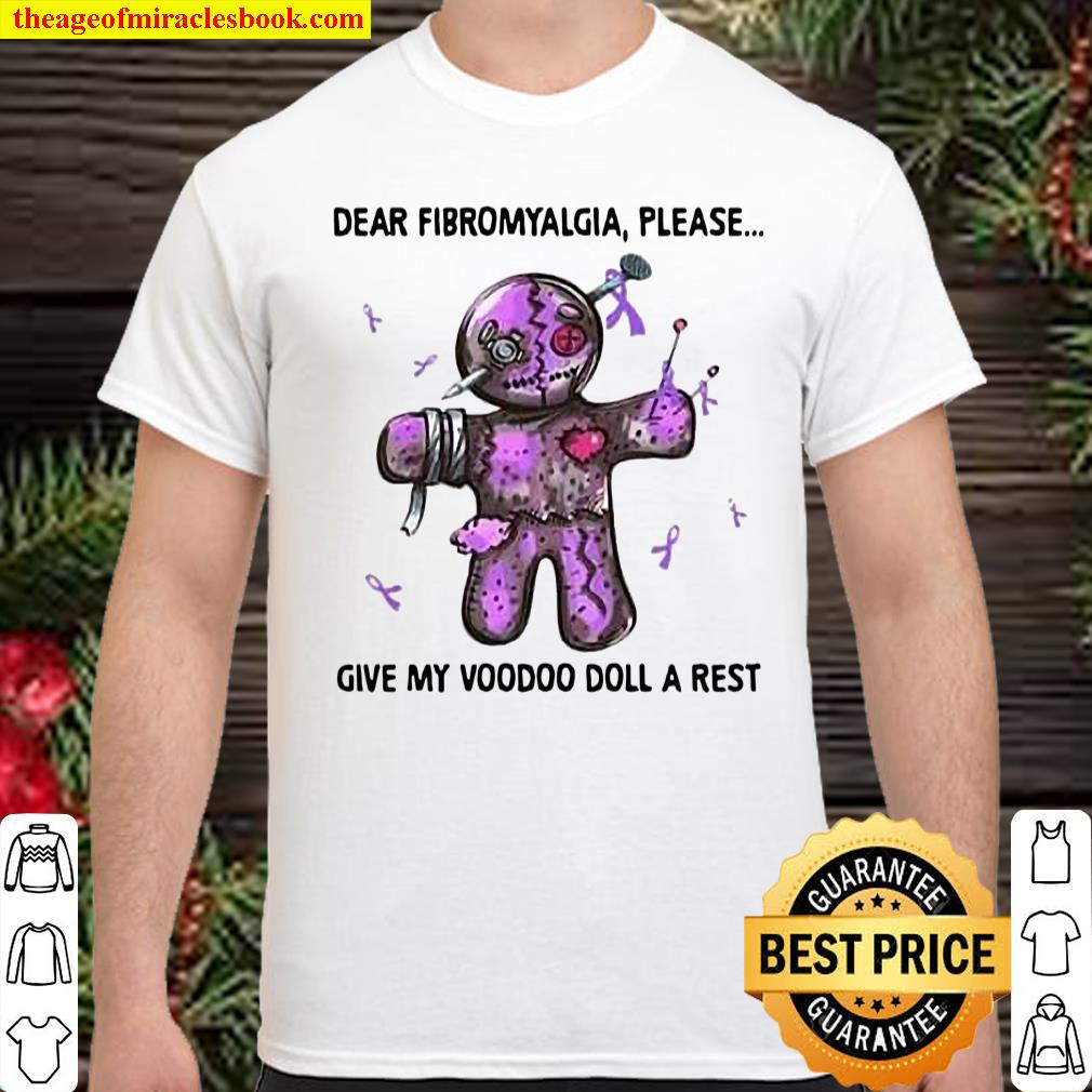 Dear Fibromyalgia Please Give My Voodoo Doll A Rest shirt, hoodie, tank top, sweater Dear Fibromyalgia Please Give My Voodoo Doll A Rest shirt, hoodie, tank top, sweater