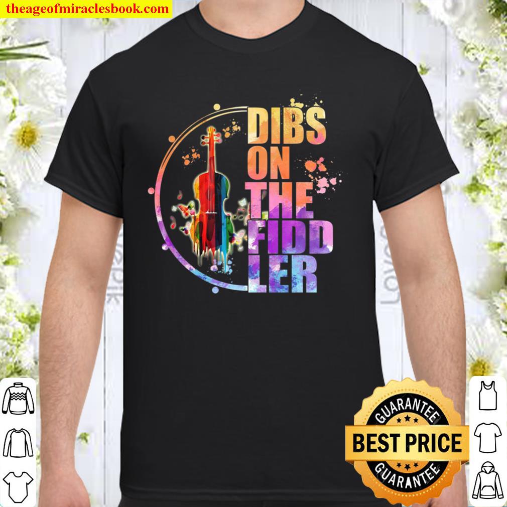 Dibs On The Fidd Ler limited Shirt, Hoodie, Long Sleeved, SweatShirt