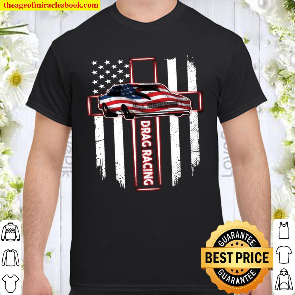 Drag Racing And Flag 2021 Shirt, Hoodie, Long Sleeved, SweatShirt