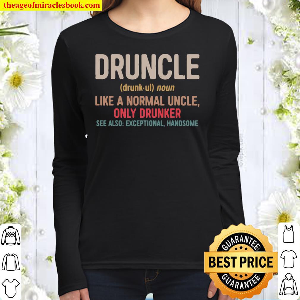 Druncle Like a Normal Uncle Only Drunker Women Long Sleeved