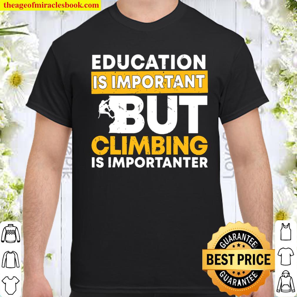 Education Climbing Wall Climber Gift Rock Climbing shirt, hoodie, tank top, sweater