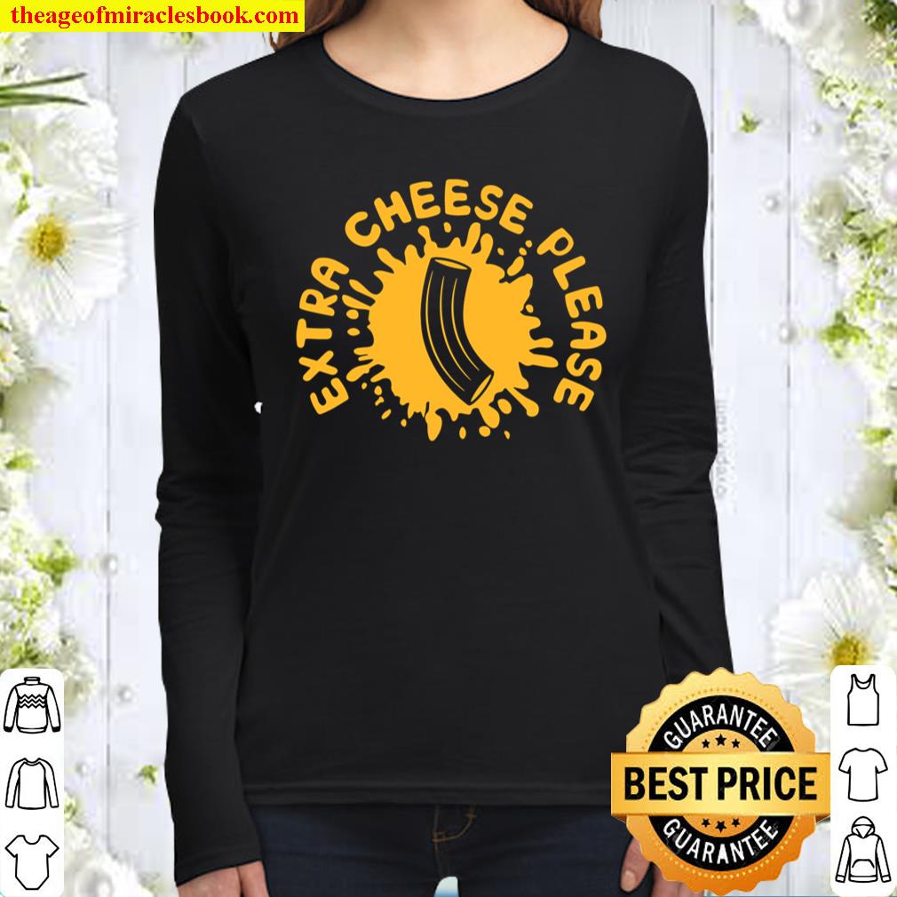 Extra Cheese Please Mac N Cheese Women Long Sleeved