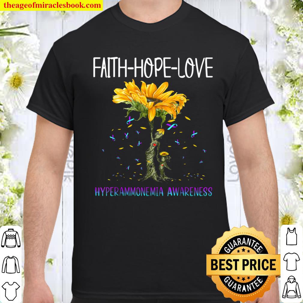Faith Hope Love Hyperammonemia Awareness shirt, hoodie, tank top, sweater Faith Hope Love Hyperammonemia Awareness shirt, hoodie, tank top, sweater