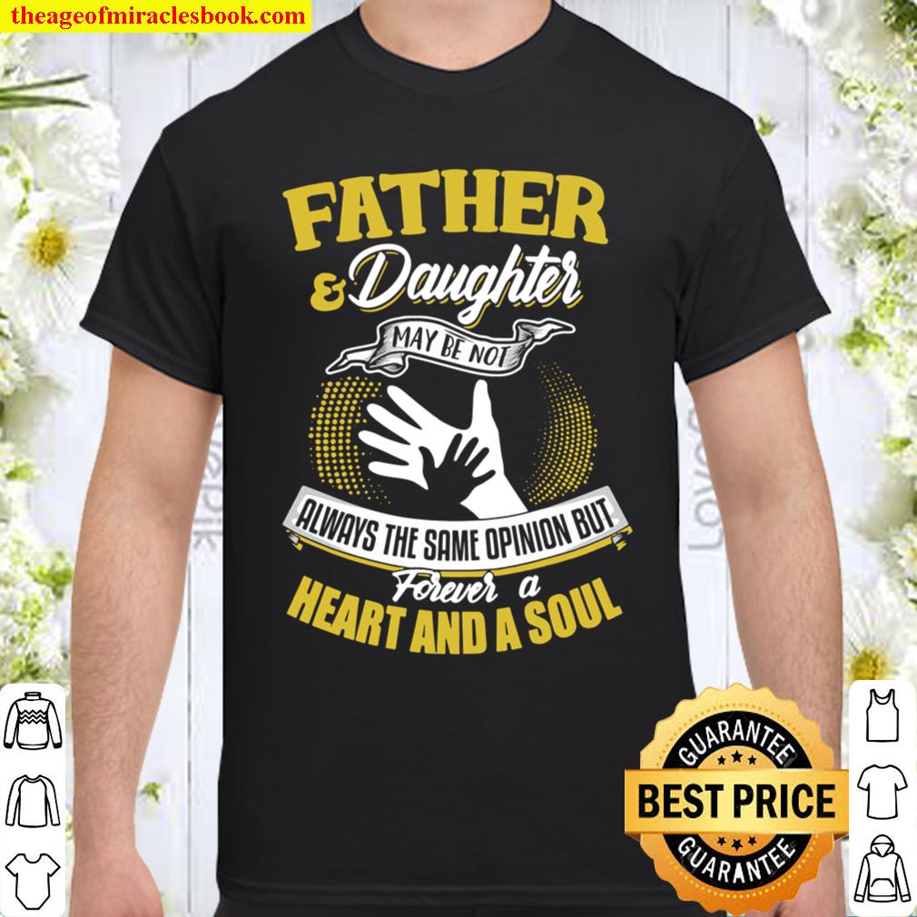 Father And Daughter Heart And Soul shirt, hoodie, tank top, sweater Father And Daughter Heart And Soul shirt, hoodie, tank top, sweater