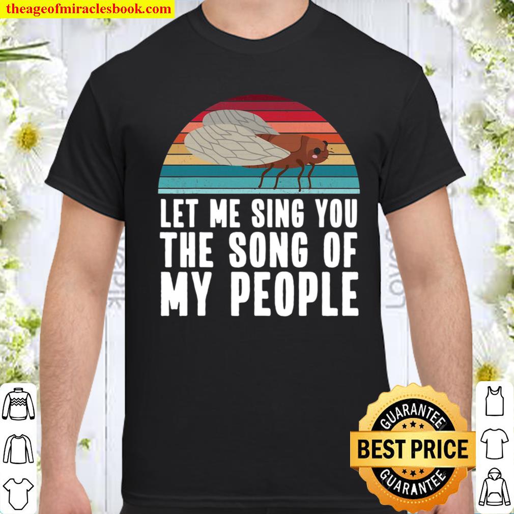 Funny Cicadas Meme 17 Year Cicada Invasion Song Quote Insect shirt, hoodie, tank top, sweater