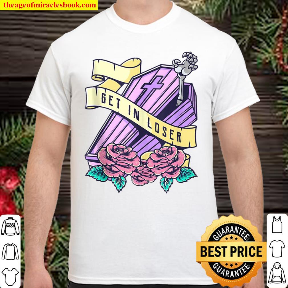 Get In Loser Coffin Pastel Goth Kawaii Halloween Aesthetic 2021 Shirt, Hoodie, Long Sleeved, SweatShirt