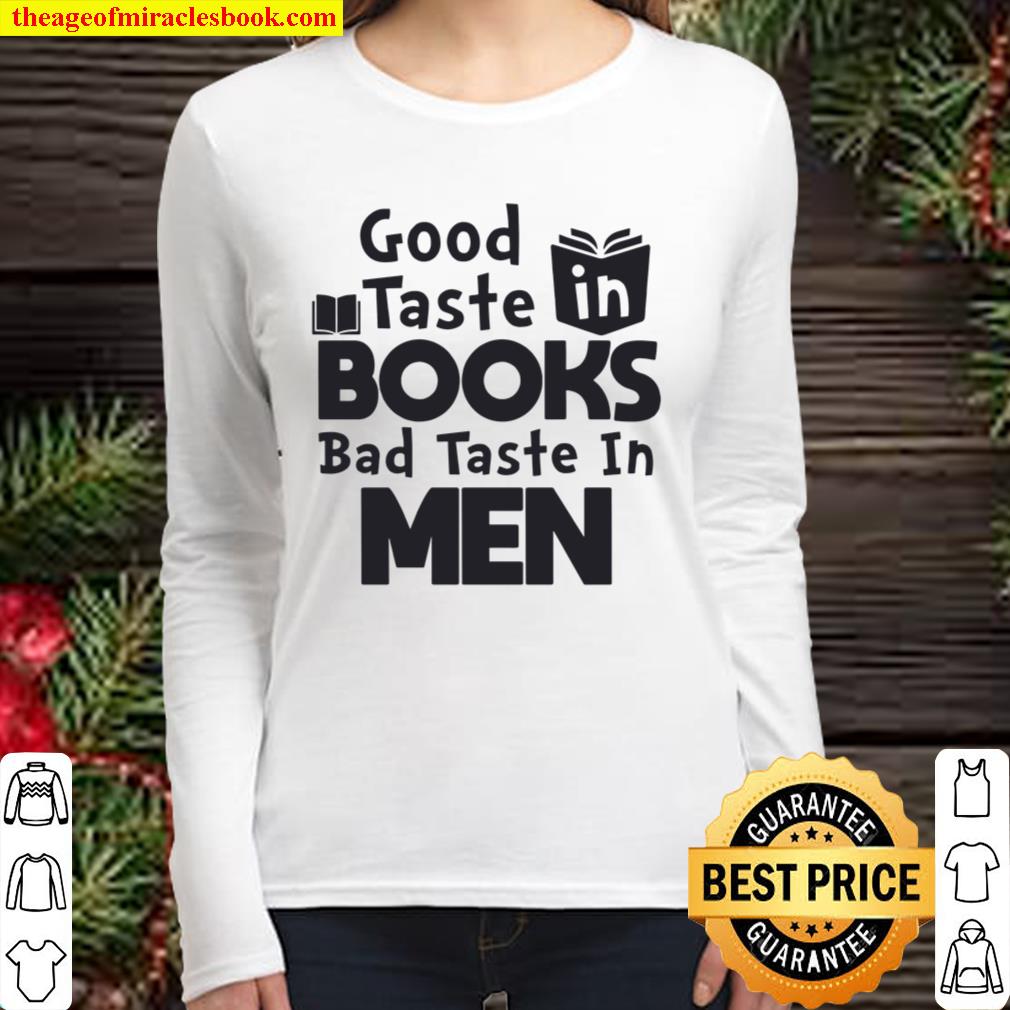 Good Taste In Books Bad Taste In Men Women Long Sleeved
