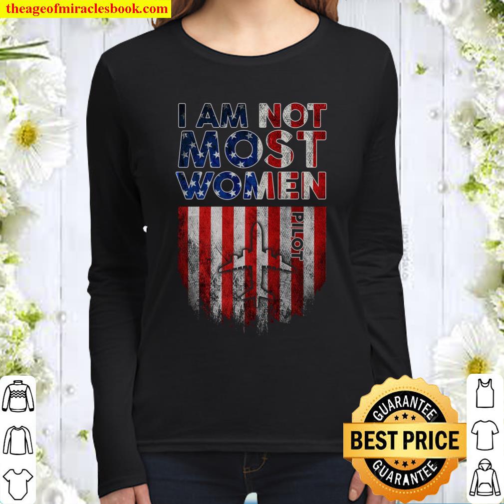 I Am Not Most Women Pilot Women Long Sleeved