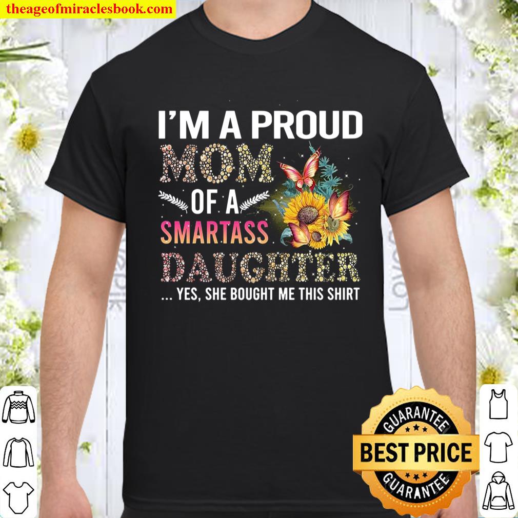 I’m A Proud Mom Of A Smartass Daughter shirt, hoodie, tank top, sweater