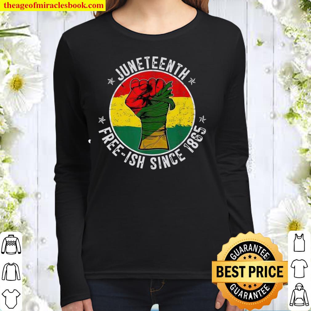 Juneteenth Free-ish Since 1865 Women Long Sleeved