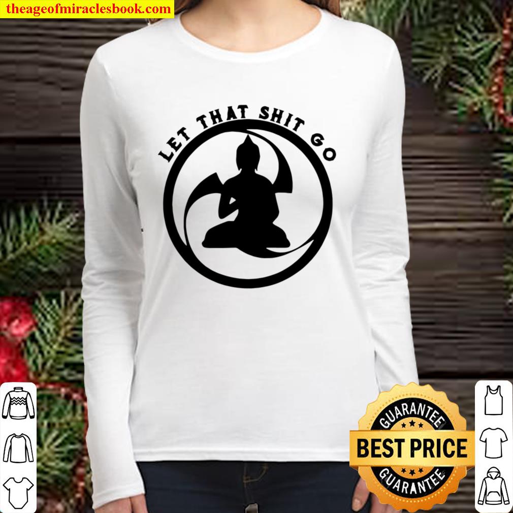 Let That Shitgo Buddha Shit Go Yoga Women Long Sleeved