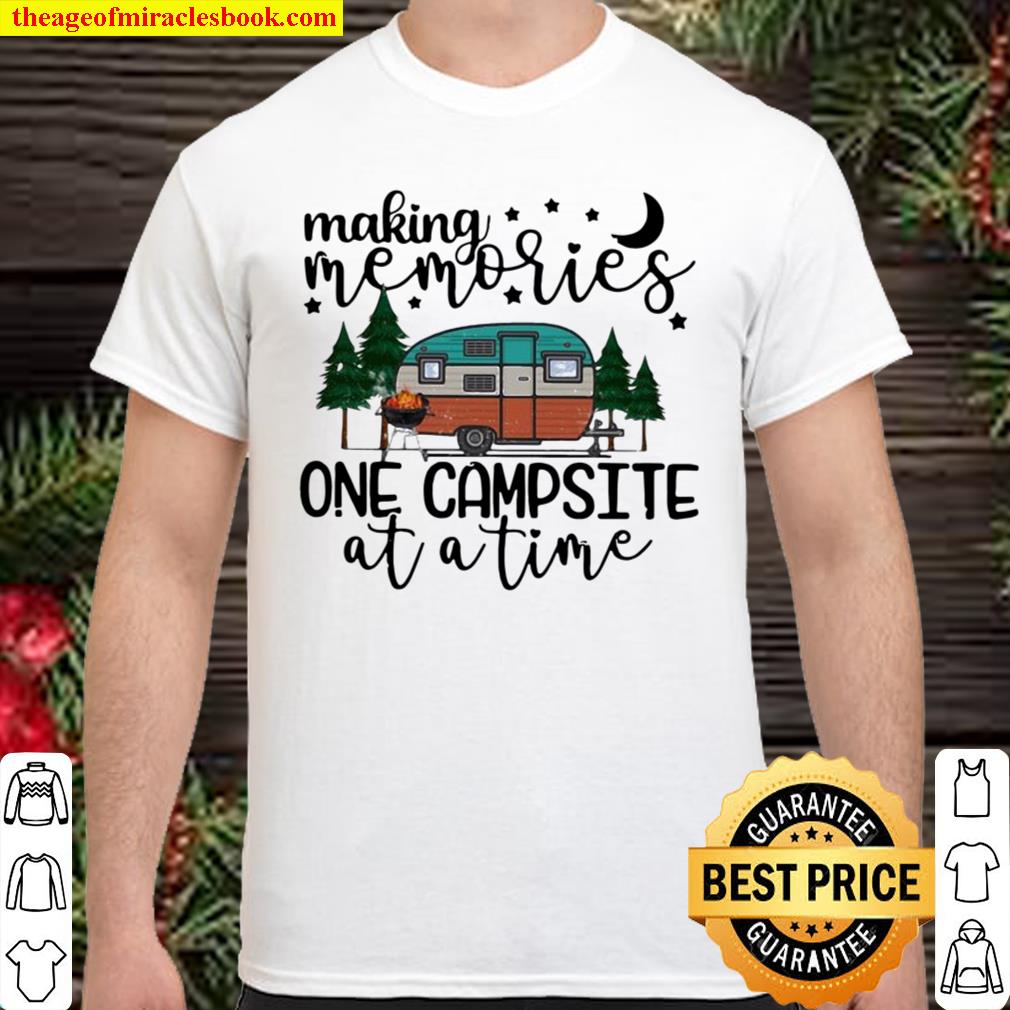Making Memories One Campsite At A Time Camping 2021 Shirt, Hoodie, Long Sleeved, SweatShirt