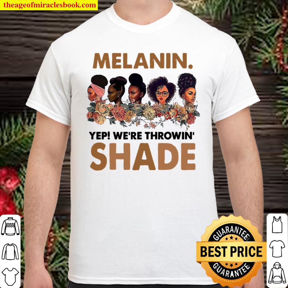 Melanin We’re Throwin Shade shirt, hoodie, tank top, sweater