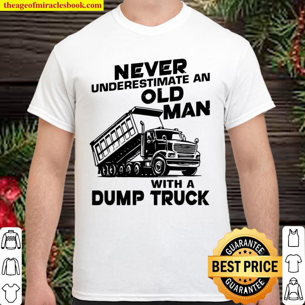 Mens Old Man With A Dump Truck Backside limited Shirt, Hoodie, Long Sleeved, SweatShirt