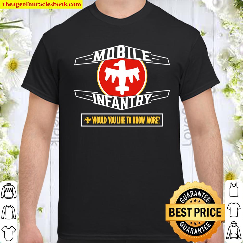 Mobile infantry would you like to know more shirt, hoodie, tank top, sweater