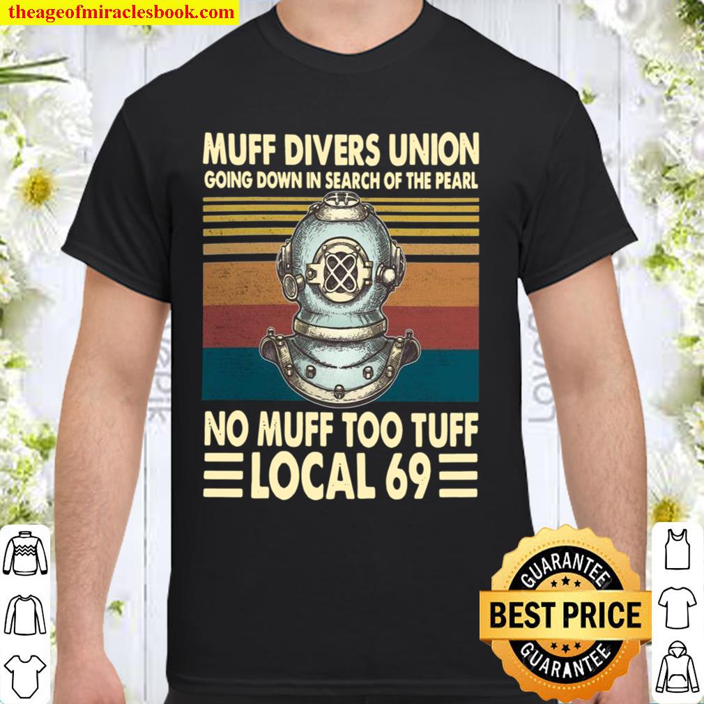 Muff DIvers Union Going Down In Search Of the Pearl No Muff Too Tuff Local hot Shirt, Hoodie, Long Sleeved, SweatShirt