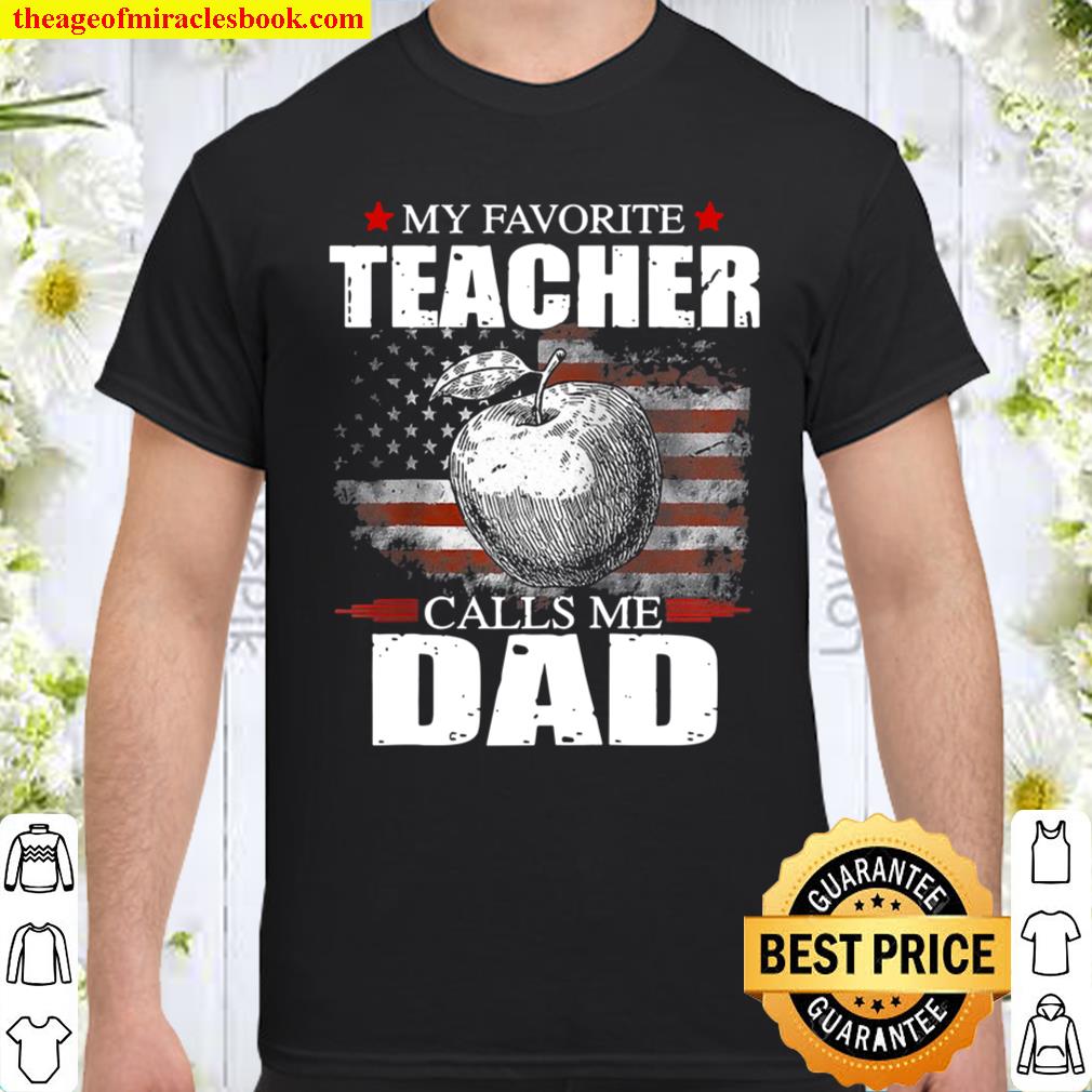 My Favorite Teacher Calls Me Dad Flag Teacher Gif Raglan Baseball shirt, hoodie, tank top, sweater My Favorite Teacher Calls Me Dad Flag Teacher Gif Raglan Baseball shirt, hoodie, tank top, sweater