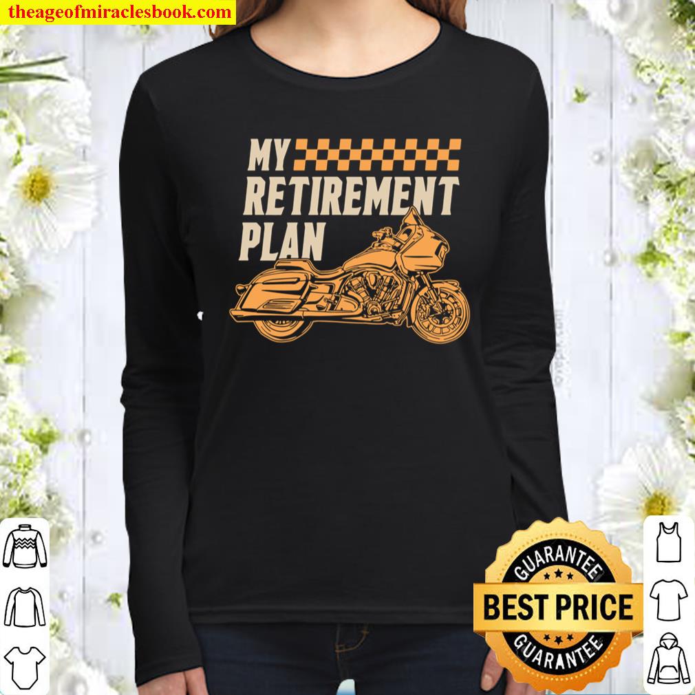 My Retirement Plan Motorcycle Rider Chopper Biker Motorbike Women Long Sleeved