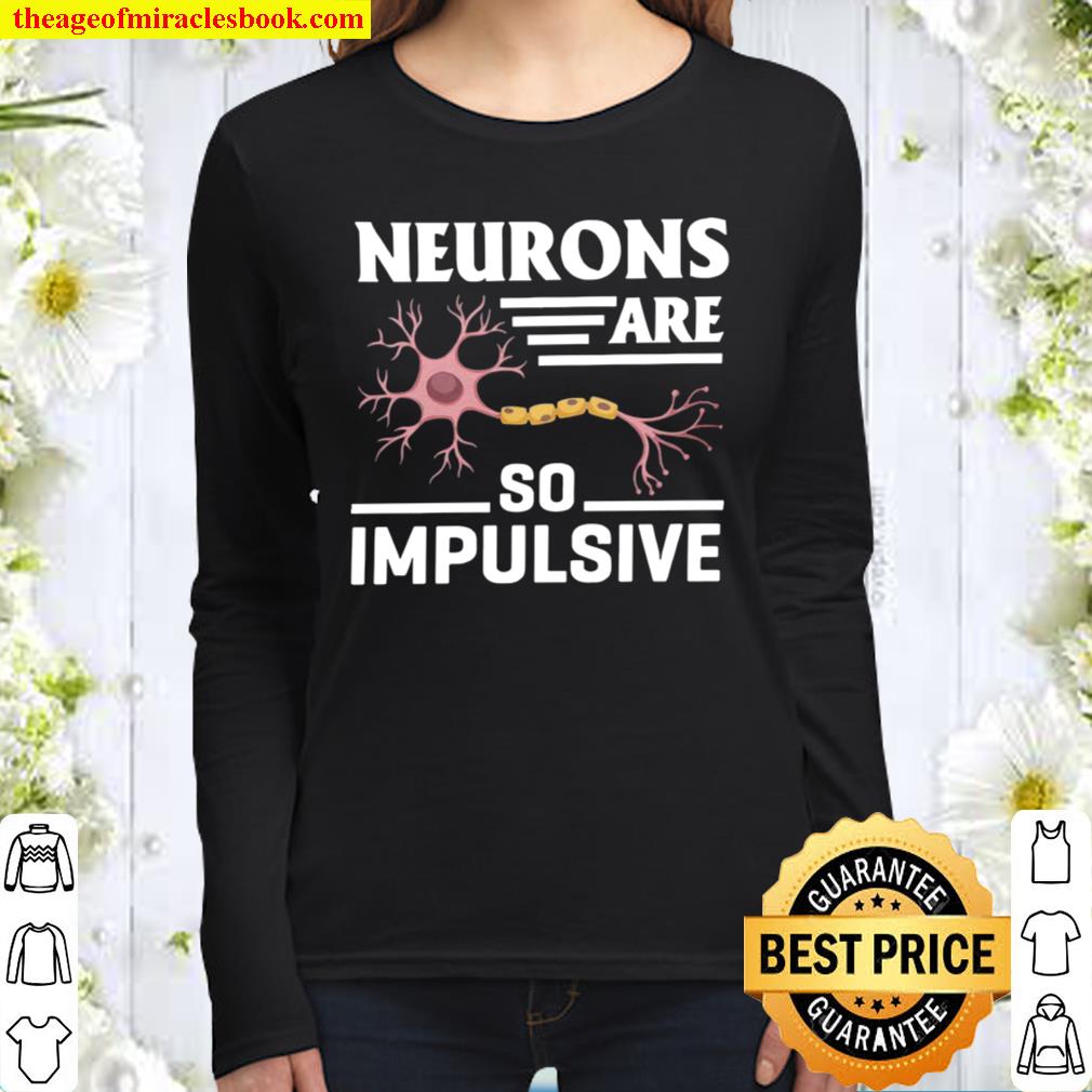 Neurons Are So Impulsive Women Long Sleeved