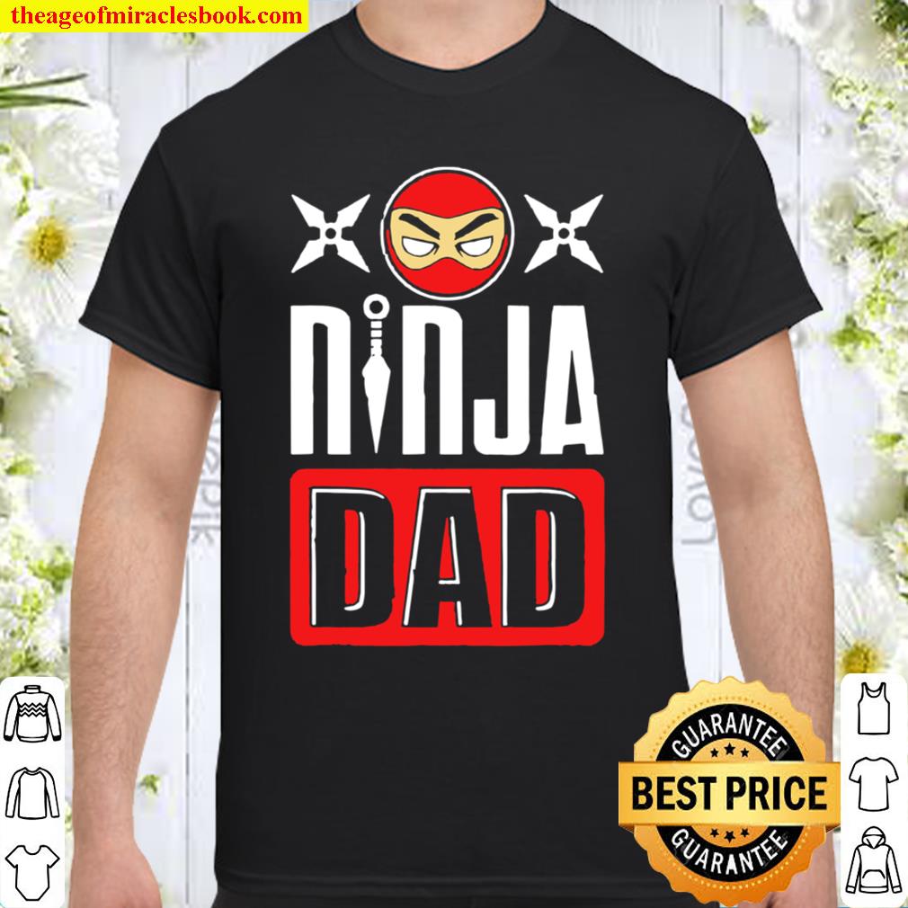Ninja dad father’s day 2021 Shirt, Hoodie, Long Sleeved, SweatShirt Ninja dad father’s day 2021 Shirt, Hoodie, Long Sleeved, SweatShirt
