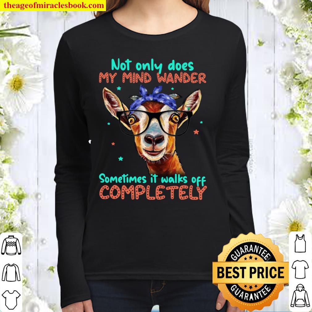 Not Only Does My Mind Wander Sometimes It Walks Off Completely Women Long Sleeved