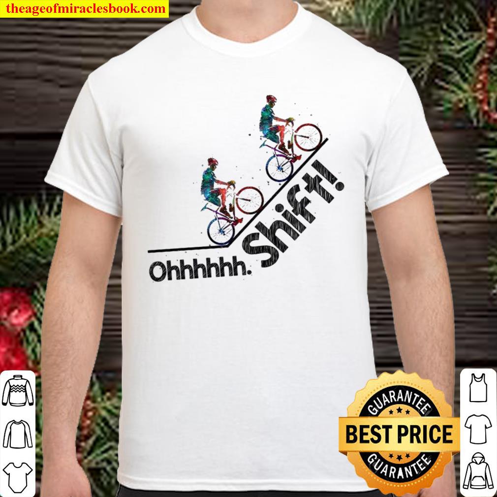 Ohhhh Shift 2021 Shirt, Hoodie, Long Sleeved, SweatShirt