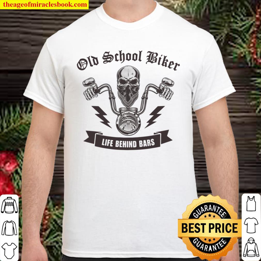 Oldschool Biker Life Behind Bars I Motorcycle Bike Skull 2021 Shirt, Hoodie, Long Sleeved, SweatShirt