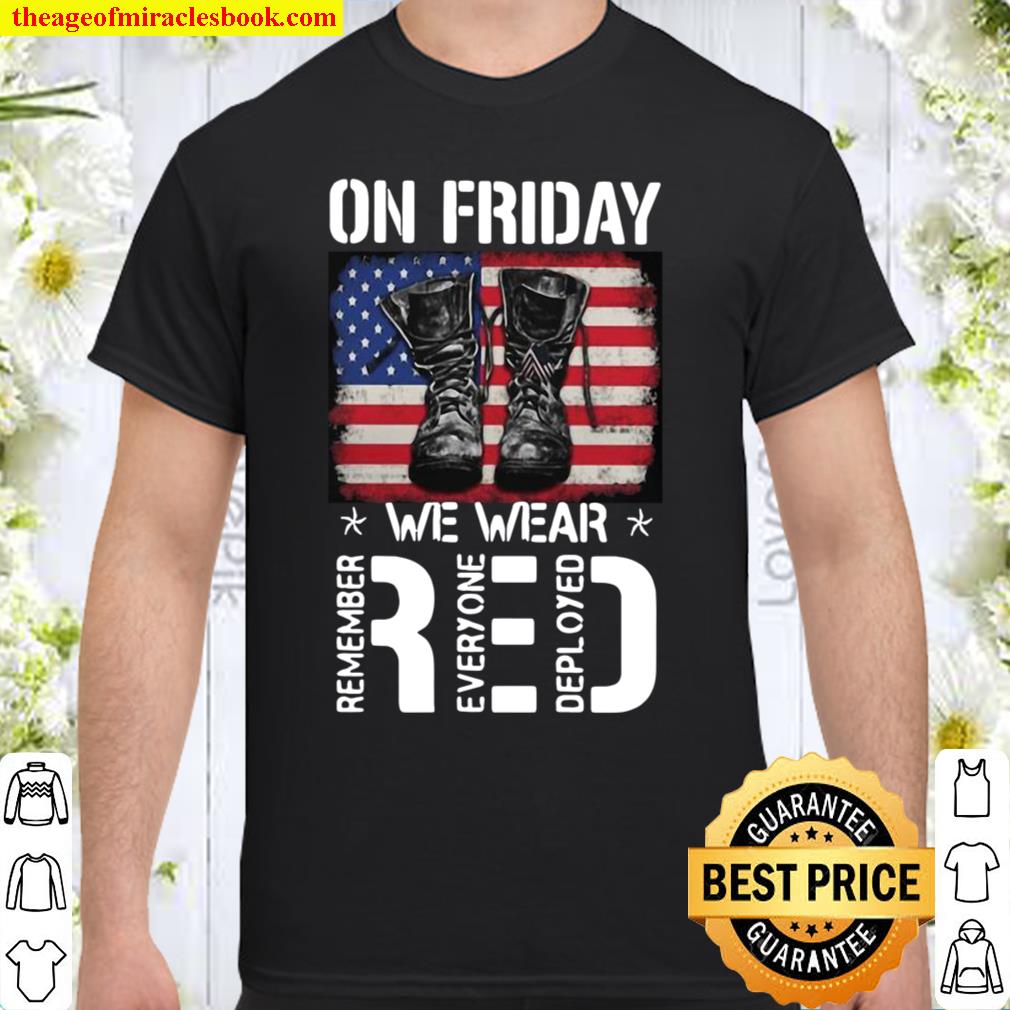 On Friday We Wear Remember Everyone Deployed 2021 Shirt, Hoodie, Long Sleeved, SweatShirt