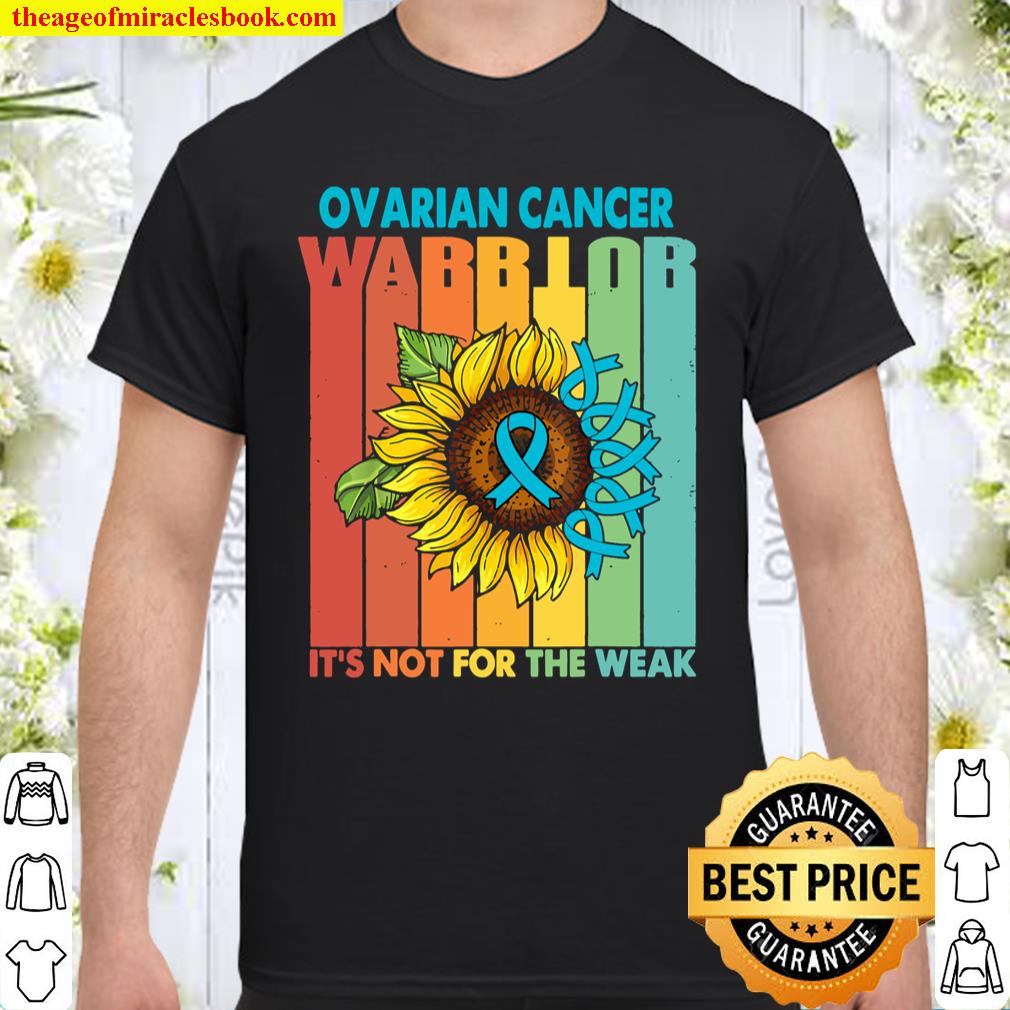 Ovarian Cancer Warrior Not For The Weak Retro Vintage shirt, hoodie, tank top, sweater