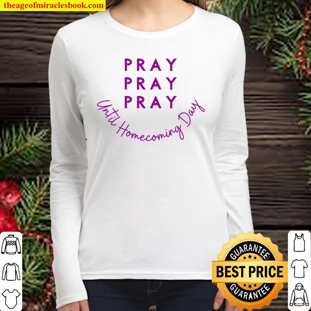 PRAY PRAY PRAY Until Homecoming Day - Deployment Women Long Sleeved