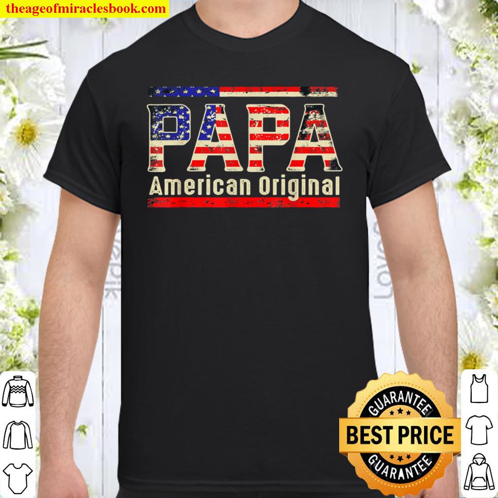 Papa america original tee Shirt, Hoodie, Long Sleeved, SweatShirt Papa america original tee Shirt, Hoodie, Long Sleeved, SweatShirt