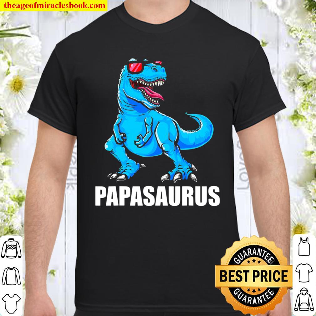 Papasaurus Papa Saurus Daddy Dino Fathers Day shirt, hoodie, tank top, sweater Papasaurus Papa Saurus Daddy Dino Fathers Day shirt, hoodie, tank top, sweater