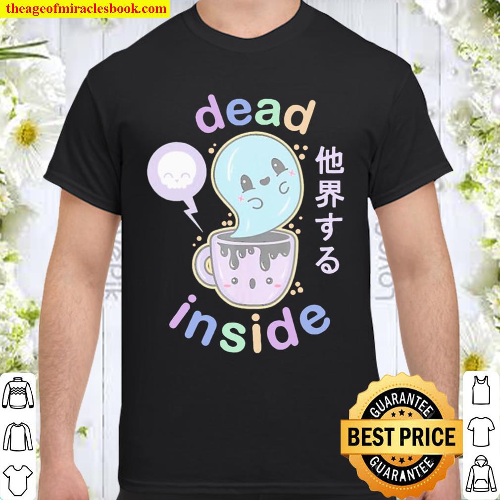 Pastel Goth Dead Inside Coffee hot Shirt, Hoodie, Long Sleeved, SweatShirt