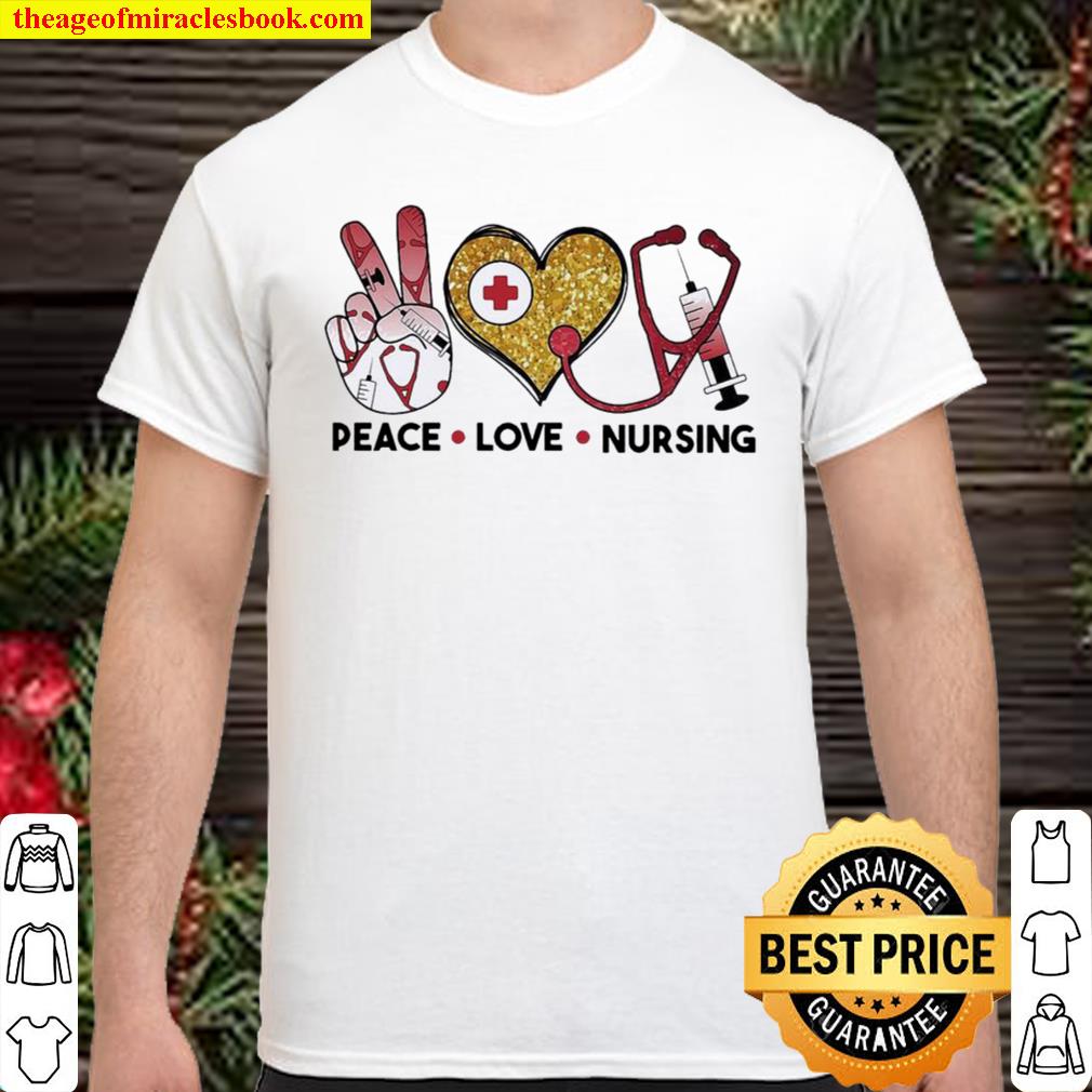 Peace Love Nursing 2021 Shirt, Hoodie, Long Sleeved, SweatShirt Peace Love Nursing 2021 Shirt, Hoodie, Long Sleeved, SweatShirt