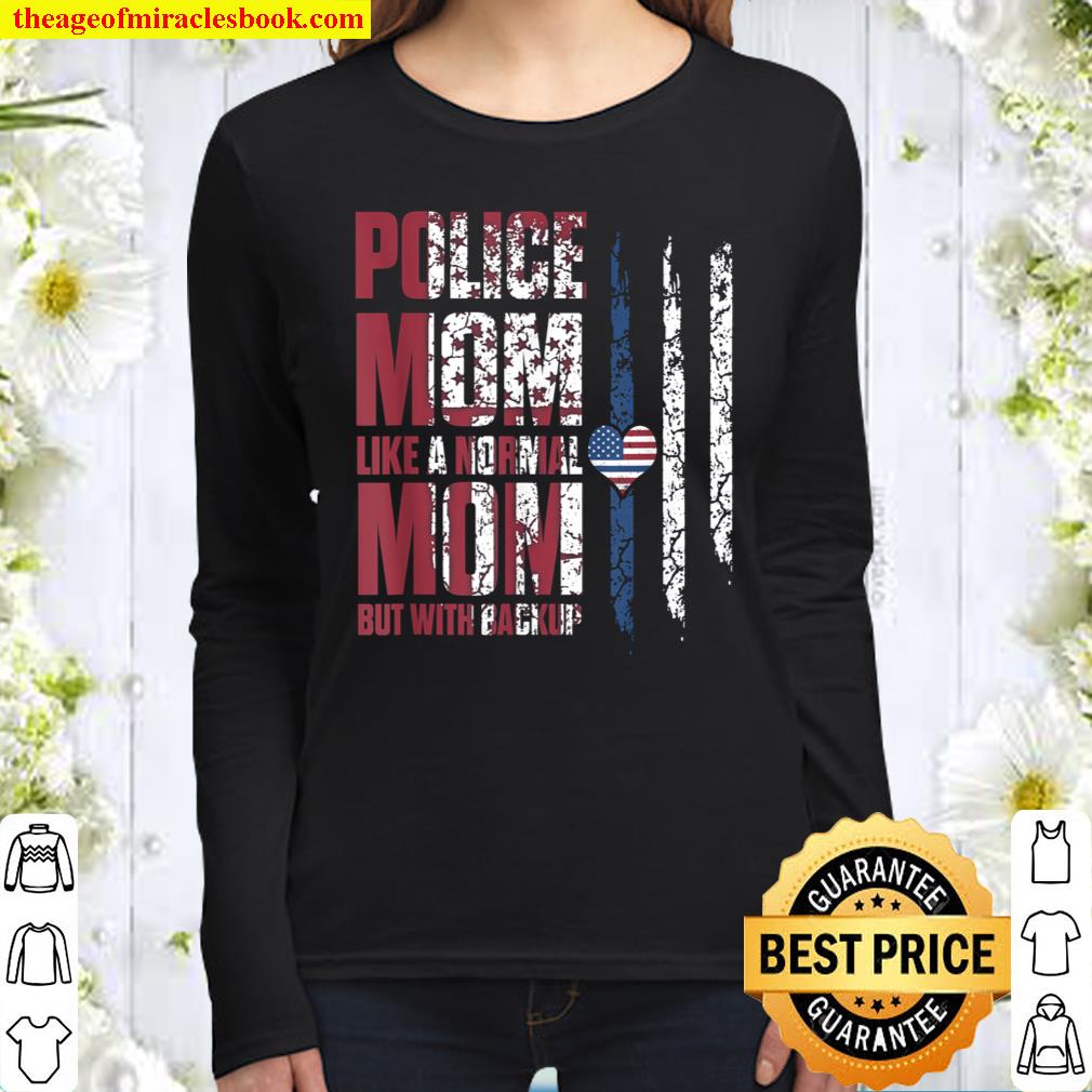 Police Mom Like A Normal Mom But With Backup Blue Line Flag Women Long Sleeved