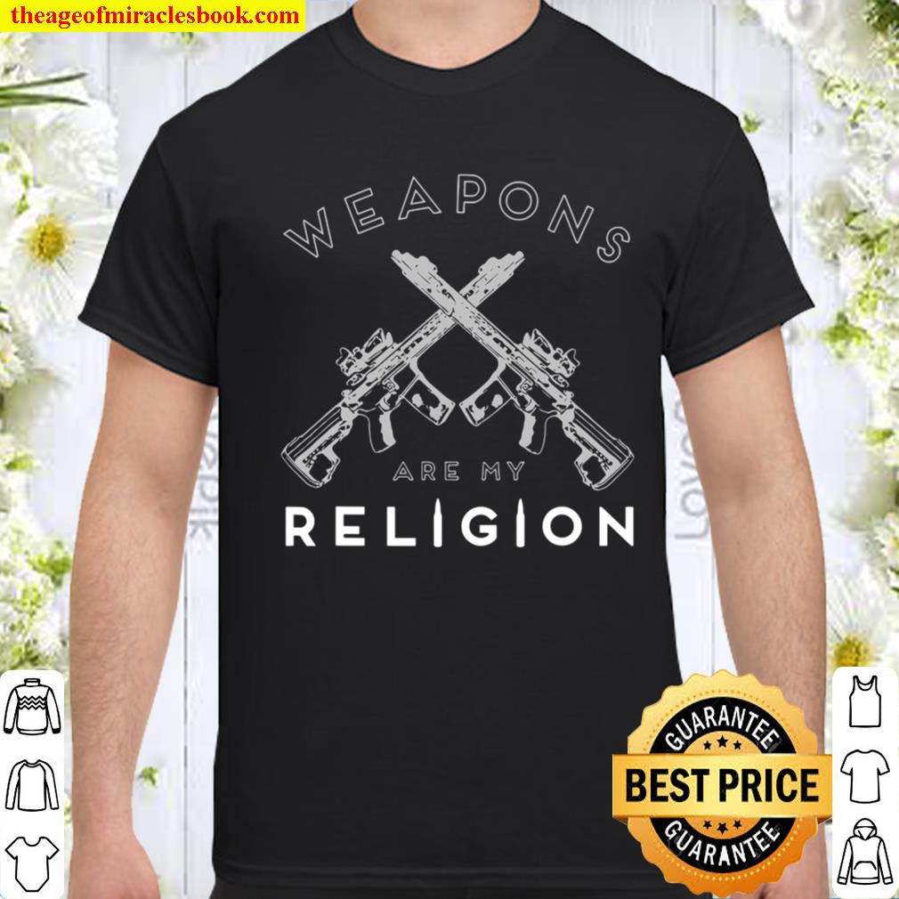 Protect 2Nd Amendment Weapons Are My Religion Gun Owner shirt, hoodie, tank top, sweater