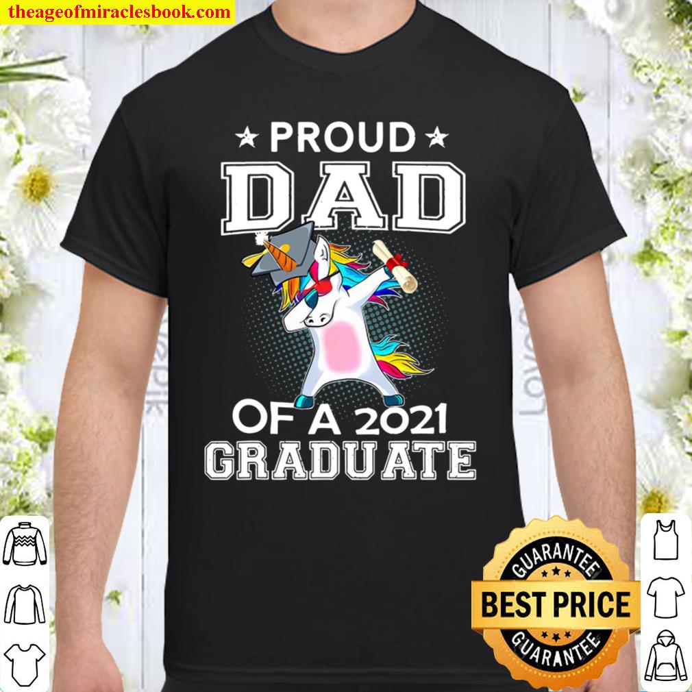 Proud Dad Of A 2021 Graduate Unicorn Dabbing Gift 2021 Shirt, Hoodie, Long Sleeved, SweatShirt Proud Dad Of A 2021 Graduate Unicorn Dabbing Gift 2021 Shirt, Hoodie, Long Sleeved, SweatShirt