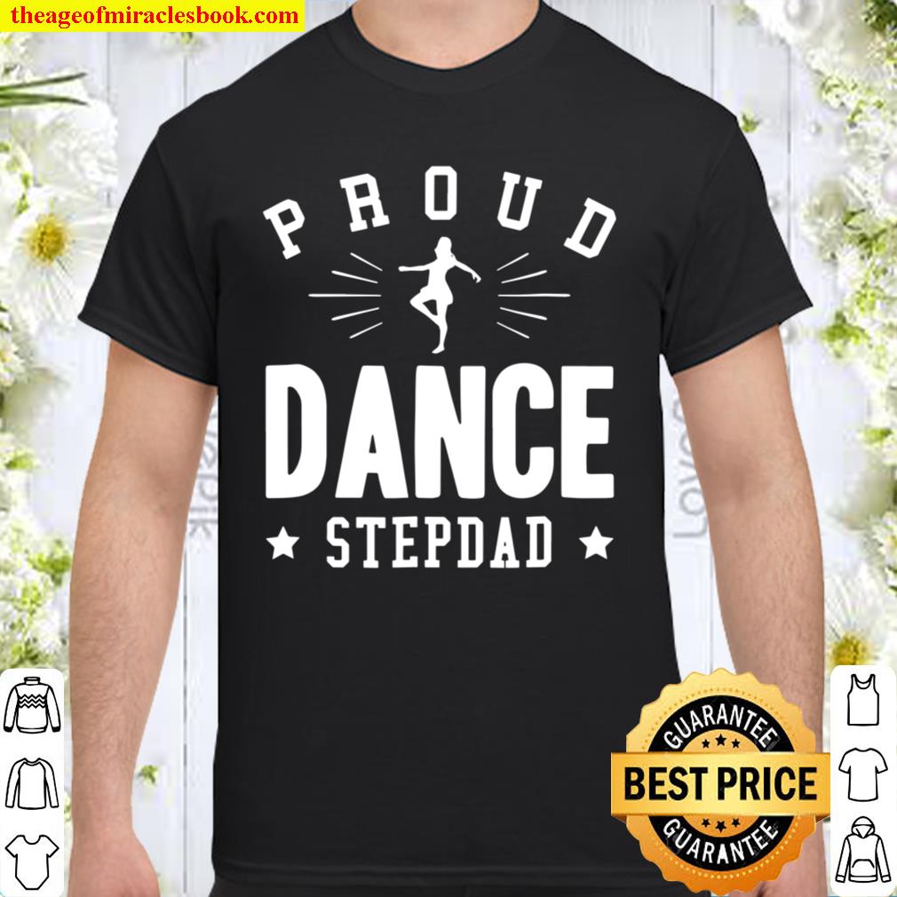 Proud Dance Stepdad limited Shirt, Hoodie, Long Sleeved, SweatShirt