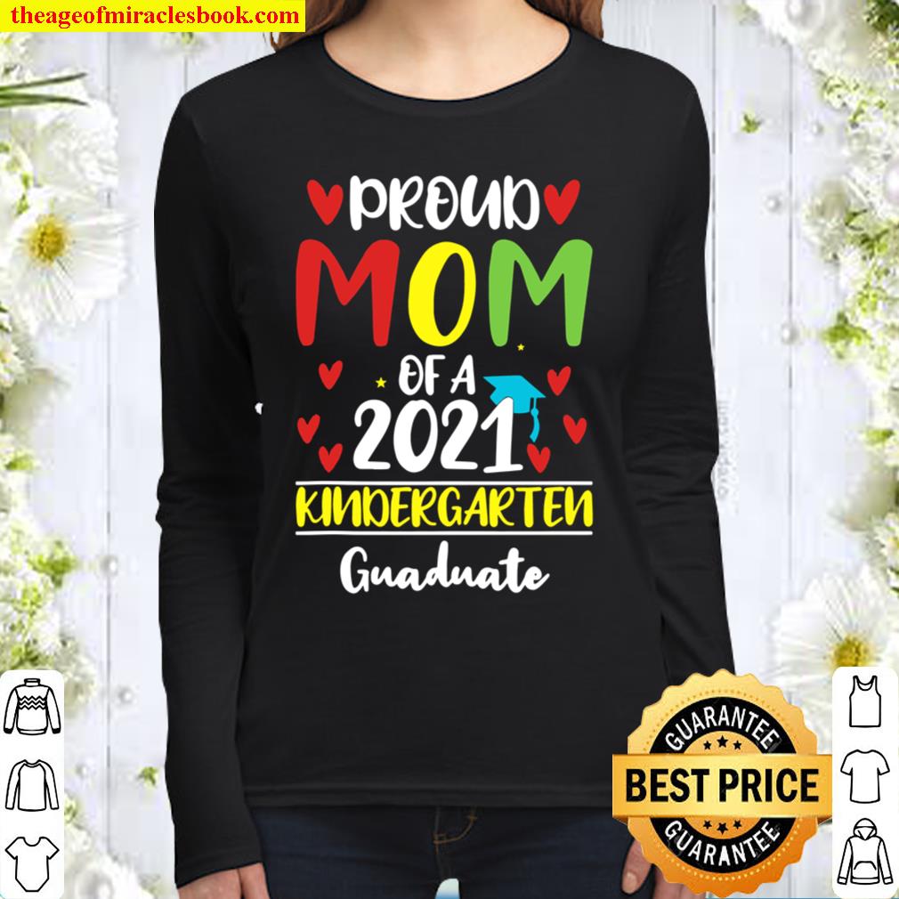Proud Mom Of A 2021 Kindergarten Graduate,Gift For Graduates Women Long Sleeved