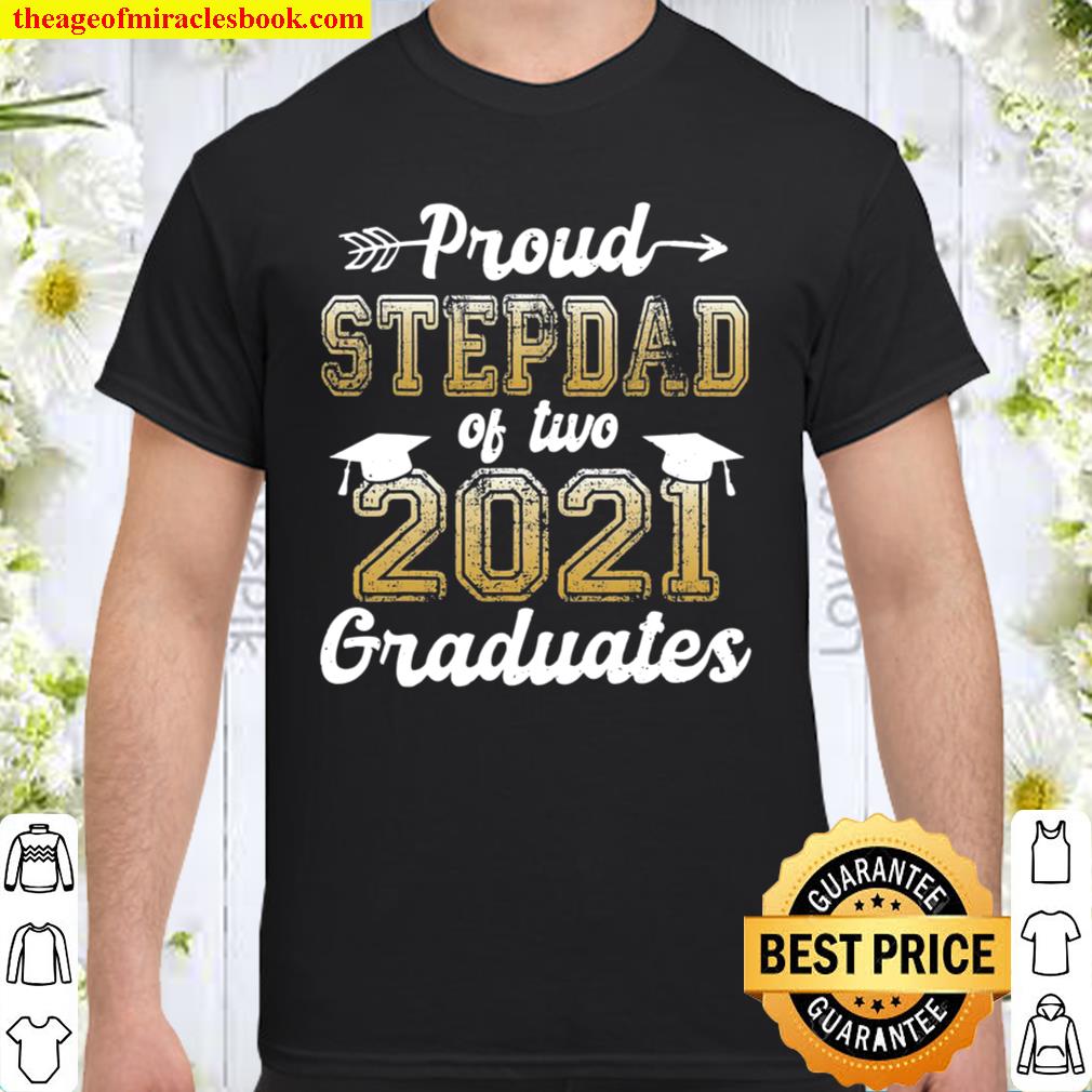 Proud Stepdad Of Two 2021 Graduates Funny Senior 21 Gift new Shirt, Hoodie, Long Sleeved, SweatShirt Proud Stepdad Of Two 2021 Graduates Funny Senior 21 Gift new Shirt, Hoodie, Long Sleeved, SweatShirt
