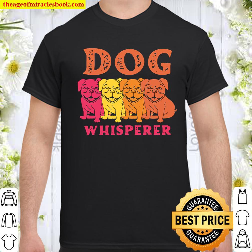 Pug Whisperer shirt, hoodie, tank top, sweater