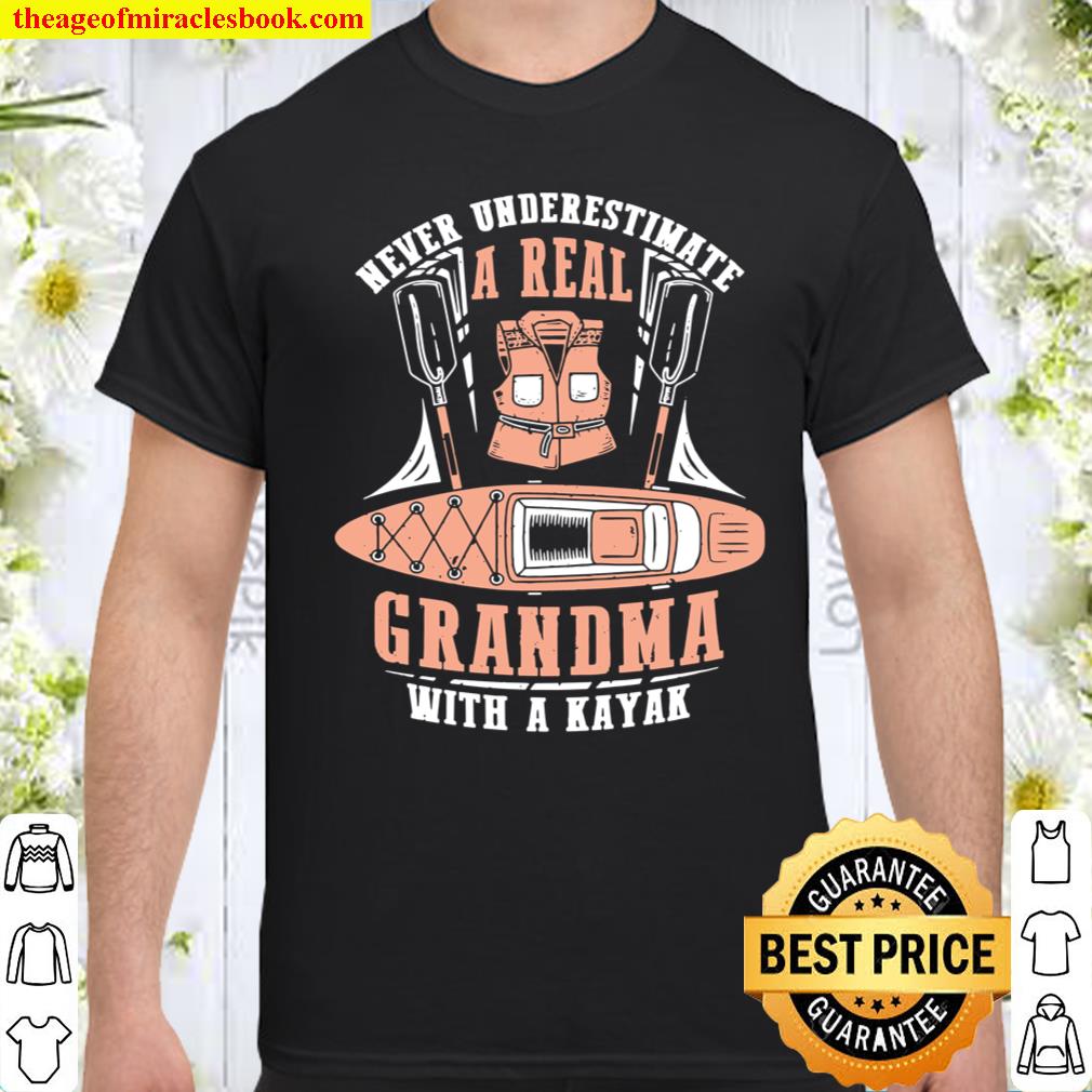 Real Grandma Kayak Kayaking Paddling Kayaker shirt, hoodie, tank top, sweater